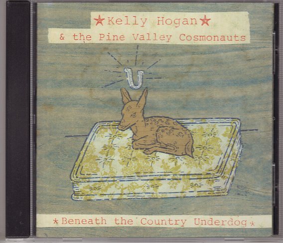 KELLY HOGAN & THE PINE VALLEY COSMONAUTS BENEATH THE COUNTRY UNDERDOG_画像1