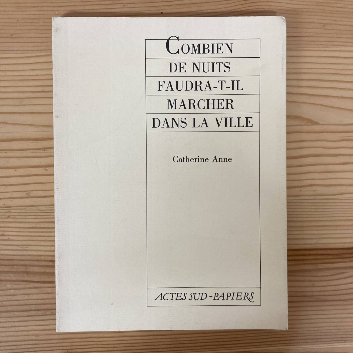 【仏語洋書】COMBIEN DE NUITS FAUDRA-T-IL MARCHER DANS LA VILLE / Catherine Anne（著）【フランス演劇】_画像1