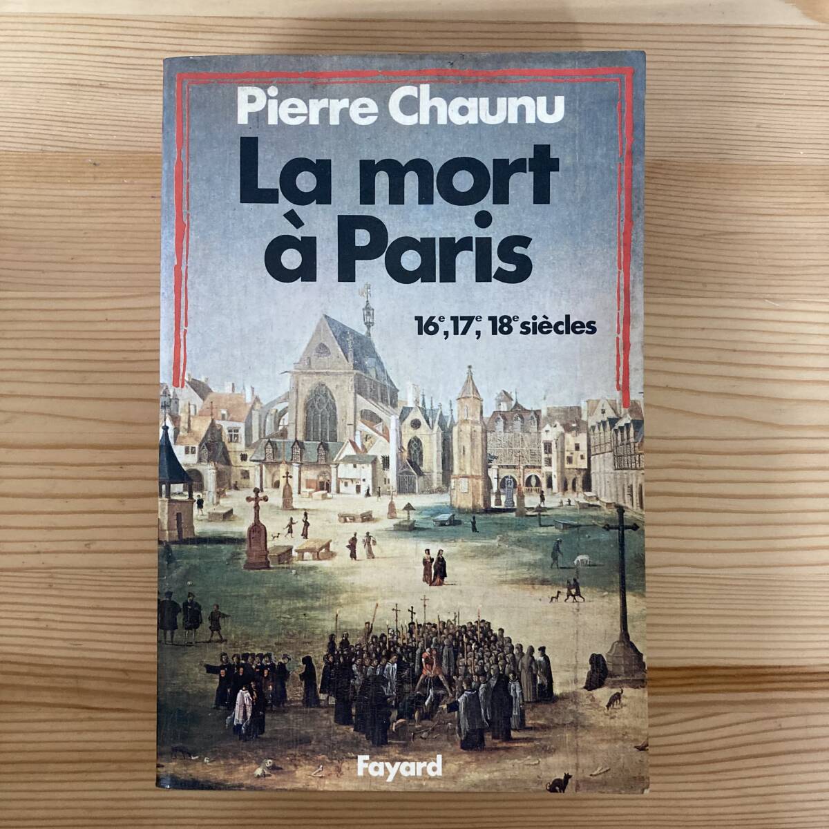 【仏語洋書】La mort a Paris / ピエール・ショーニュ Pierre Chaunu（著）【フランス史】_画像1