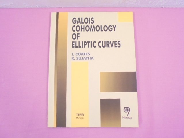 ★洋書 『 GALOIS COHOMOLOGY OFELLIPTIC CURVES 』 J.COATES , R.SUJATHA , Narosa_画像1