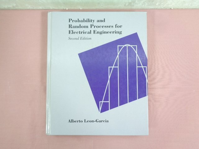 ★洋書 『 Probability and Random Processes for Electrical Engineering - Second Edition 』 Alberto Leon-Garcia , Addison Wesley_画像1