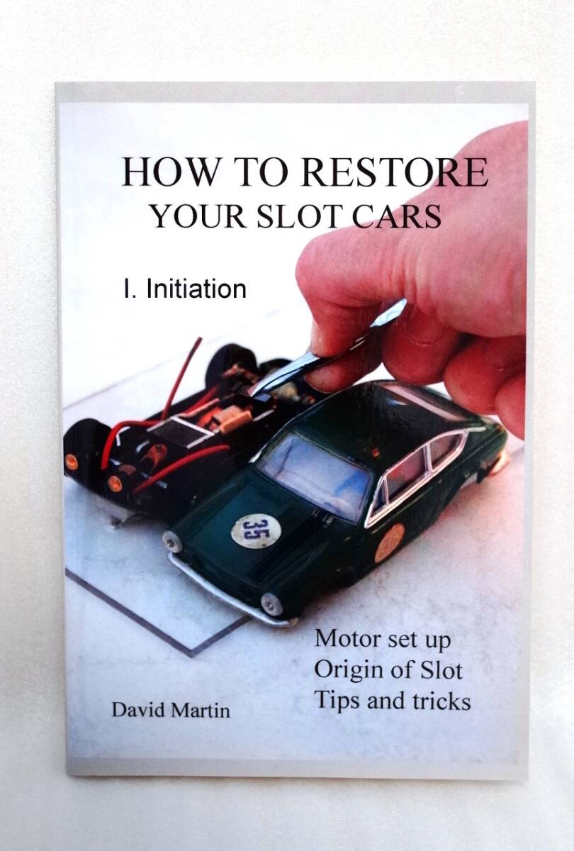 スロットカーの英文洋書 「 How To Restore Your Slot Cars 」 David Martin著 出版社不明の画像1