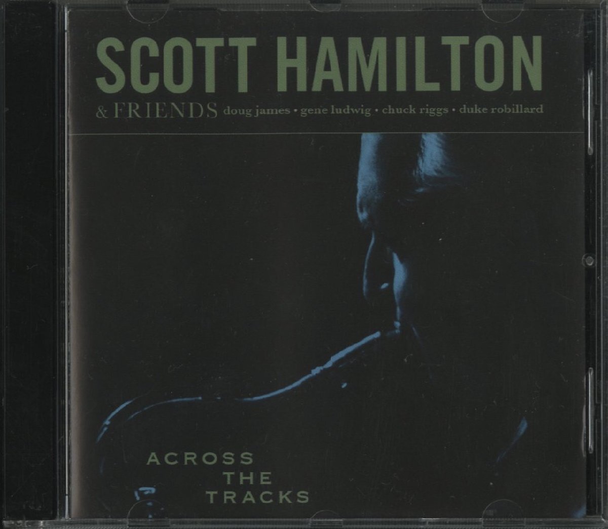 CD/ SCOTT HAMILTON & FRIENDS / ACROSS THE TRACKS / スコット・ハミルトン / 輸入盤 0888072303881 40405Mの画像1