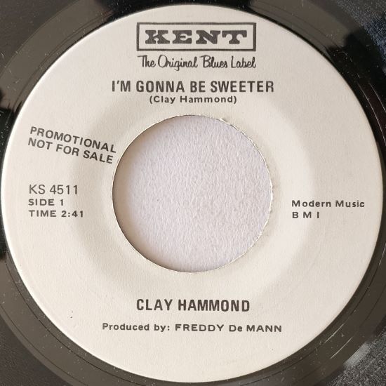 ★ Clay Hammond【US盤 Soul 7" 】I'm Gonna Be Sweeter / The Good Side Of My Girl (Kent KS4511) 1969年 / Deep Soul_画像1