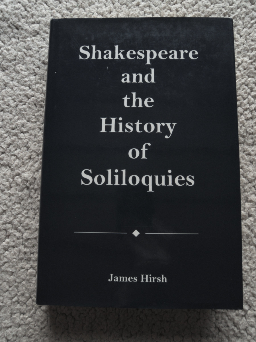 Shakespeare and the History of Soliloquies　James E. Hirsh(著) 洋書