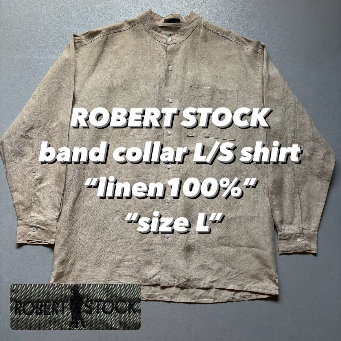 ROBERT STOCK linen band collar L/S shirt “size L” ロバートストック リネンシャツ バンドカラーシャツ 長袖シャツ_画像1