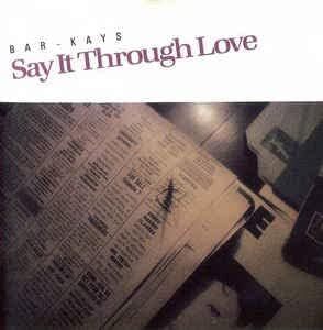 廃盤 R＆B SOUL bar-kays - say it through love　スルー・ラヴ　バーケイズ　日本国内盤　駄曲なしの最高傑作　名曲満載_画像1