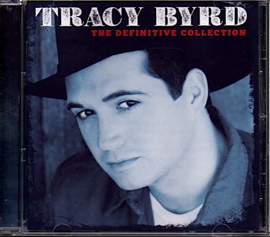 トレイシー・バード/Tracy Byrd「The Definitive Collection」