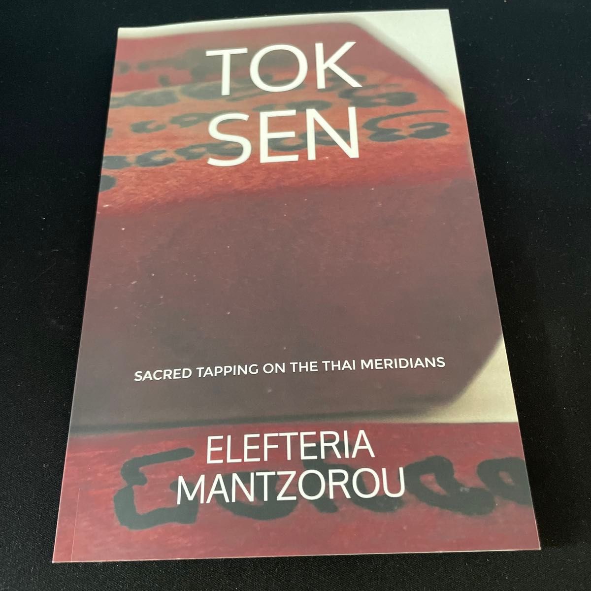 【洋書】(トークセン）Tok Sen: Sacred tapping on the Thai meridians