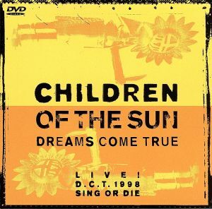 ＣＨＩＬＤＲＥＮ　ＯＦ　ＴＨＥ　ＳＵＮ　－ＬＩＶＥ！Ｄ．Ｃ．Ｔ．１９９８　ＳＩＮＧ　ＯＲ　ＤＩＥ－／ＤＲＥＡＭＳ　ＣＯＭＥ　ＴＲＵ_画像1