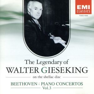 ベートーヴェン：ピアノ協奏曲集（３）〈ＳＰレコードに聴くワルター・キーゼキングの遺産Ｖｏｌ．６〉／ワルター・ギーゼキング_画像1