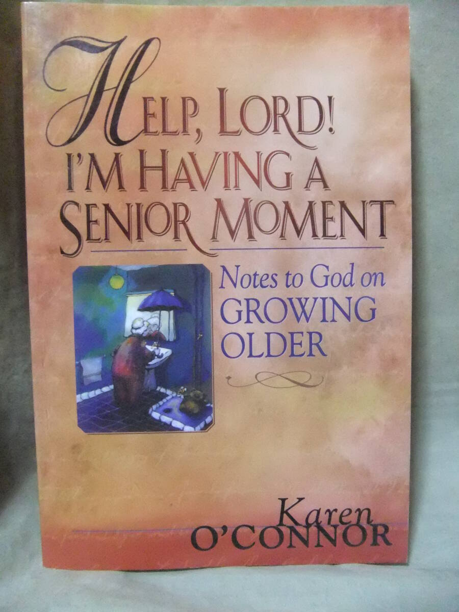 ★Help, Lord! I'm Having a Senior Moment(助けてください、主よ！私はシニアの瞬間を迎えています)英語版:Notes to God on Growing Older_画像1