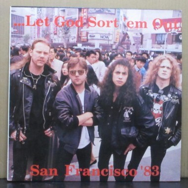 METALLICA( Metallica )/...LET GOD SORT \'EM OUT SAN FRANCISCO \'83