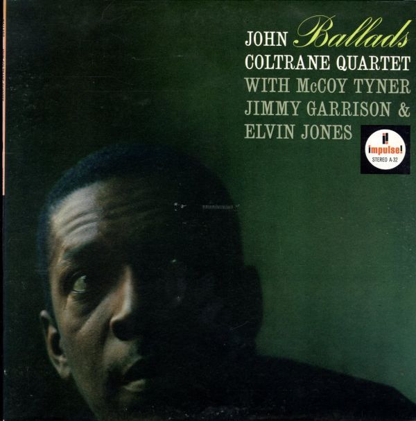 72年 USプレスLP！John Coltrane Quartet / Ballads【Impulse! AS-32】ジョン・コルトレーン Jimmy Garrison , Elvin Jones , McCoy Tyner