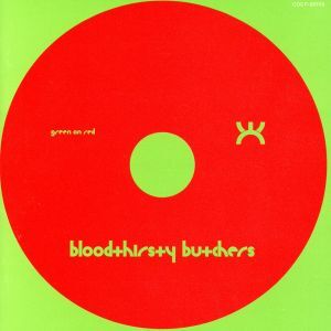 ｇｒｅｅｎ　ｏｎ　ｒｅｄ／ｂｌｏｏｄｔｈｉｒｓｔｙ　ｂｕｔｃｈｅｒｓ_画像1