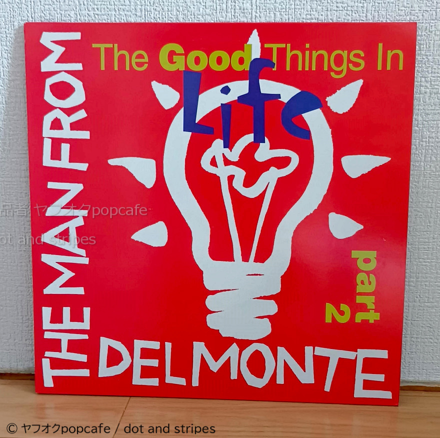 【The Man From Delmonte】The Good Things In Life Part 2 LP レコード Vinyl JAPAN マン・フロム・デルモンテ ネオアコ ギターポップ_画像1