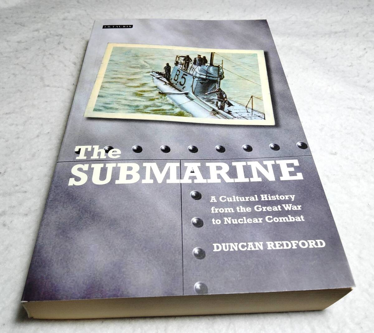 ＜洋書＞第一次大戦から原子力までの英国・潜水艦の文化史『The SUBMARINE: A Cultural History from the Great War to Nuclear Combat』_画像1