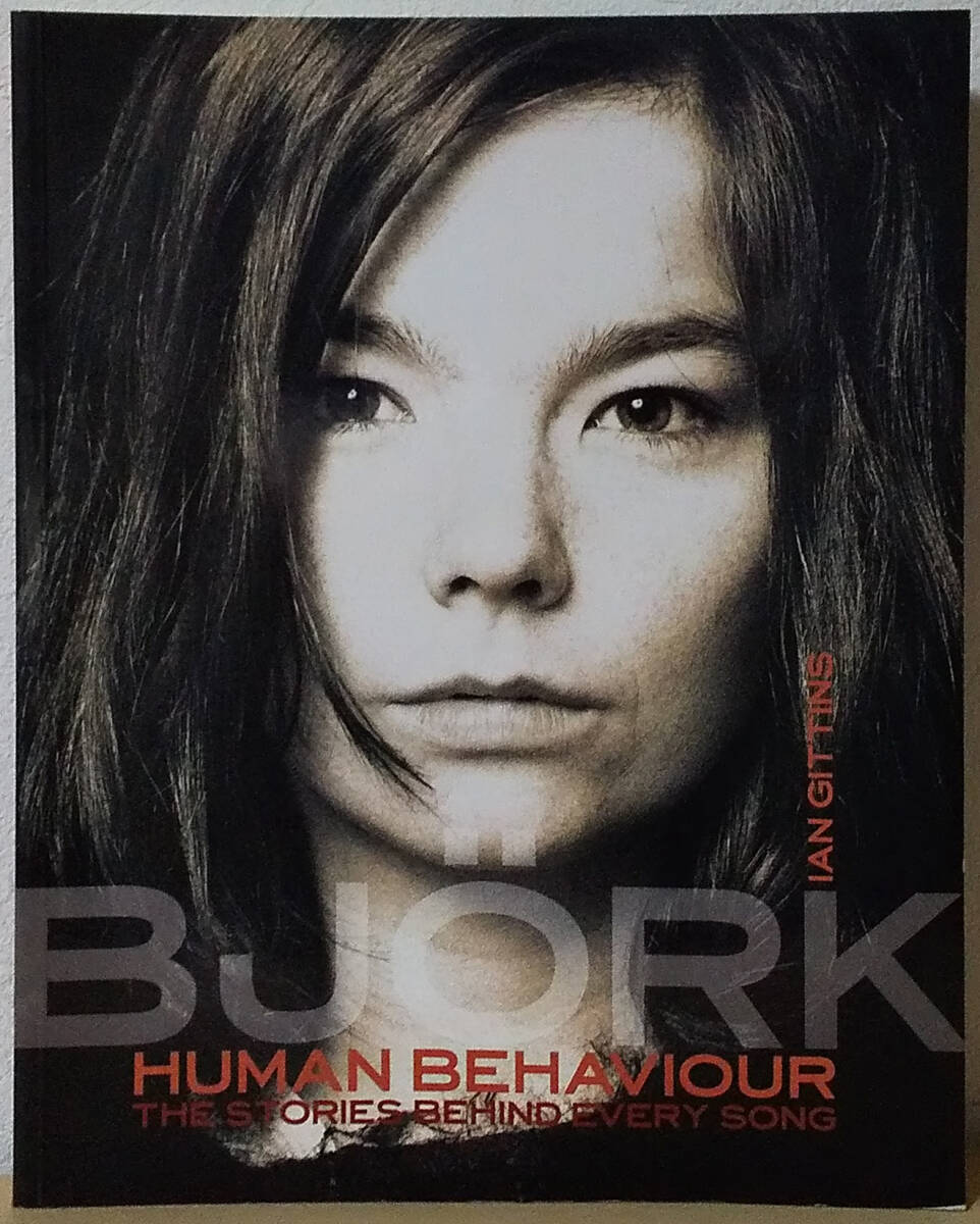 Human Behaviour: Bjork - The Stories Behind Every Song / Ian Gittins (著) 英語版 2002年8月19日 ビョークの画像1
