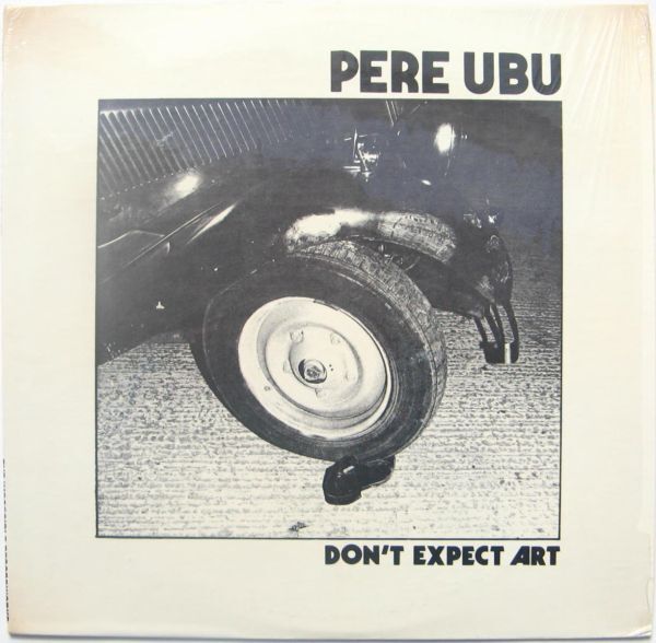 米 ニューウエイブ、アバンギャルド　ペール・ウブ　非公式LP　Don’t Expect Art　1980年_画像1