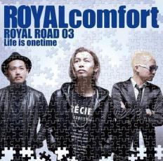 ROYAL ROAD 03 Life is onetime 中古 CDの画像1