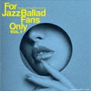 For Jazz Ballad Fans Only Vol.1 （V.A.）の画像1