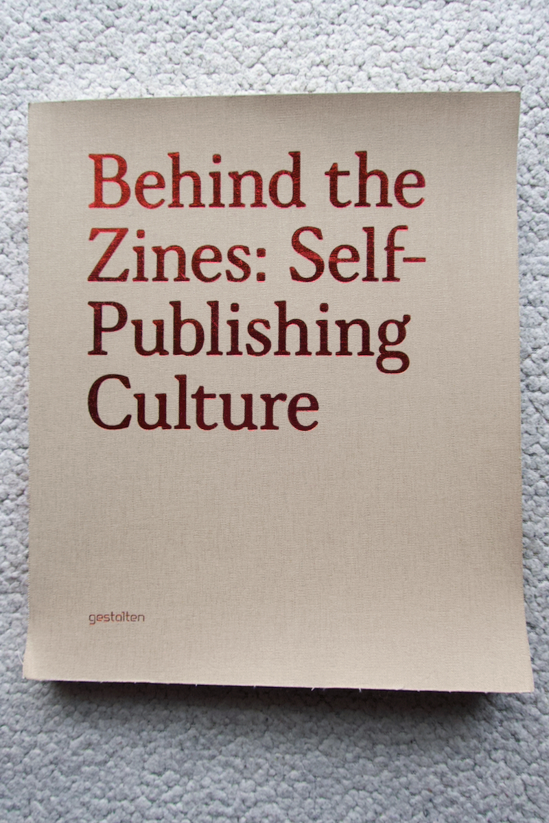Behind the Zines Self-Publishing Culture (gestalten) Edited by Robert Klanten, Adeline Mollard, Matthias Hubner 洋書 Behind the Zines Self-Publishing Culture (gestalten) Edited by Robert Klanten, Adeline Mollard, Matthias Hubner 洋書