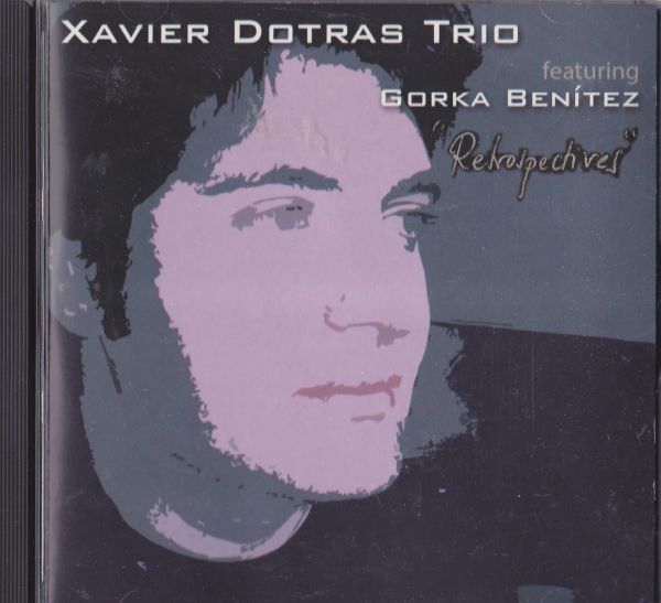 CD　★Xavier Dotras TrioのRetrospectives 　輸入盤　(CD 0013)　_画像1