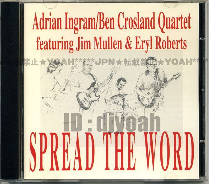 ADRIAN INGRAM & BEN CROSLAND QUARTET FEAT. JIM MULLEN & ERYL ROBERTS / SPREAD THE WORD ☆ エイドリアン・イングラム ジャズ・ギター_画像1