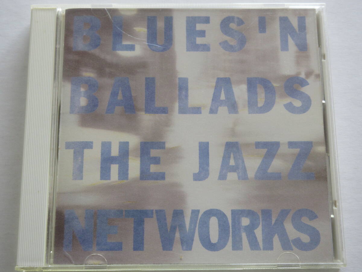ジャズ・ネットワークス THE JAZZ NETWORKS / BLUES'N BALLADS ★ＣＤ国内盤_画像1