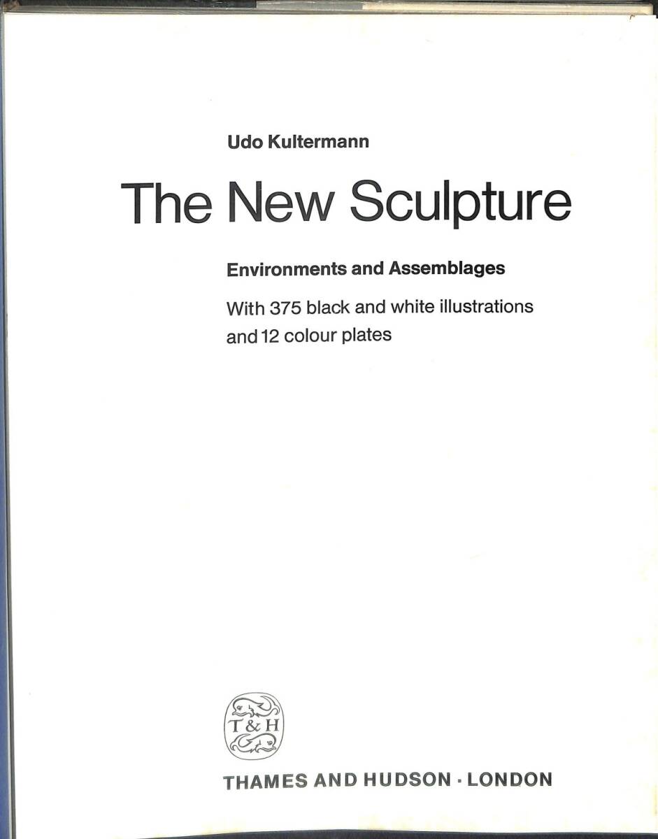 (美術関連洋書）　The New Sculpture　新しい彫刻、環境作品とアッセンブラージュ　Thames and Hudson　1967_画像2