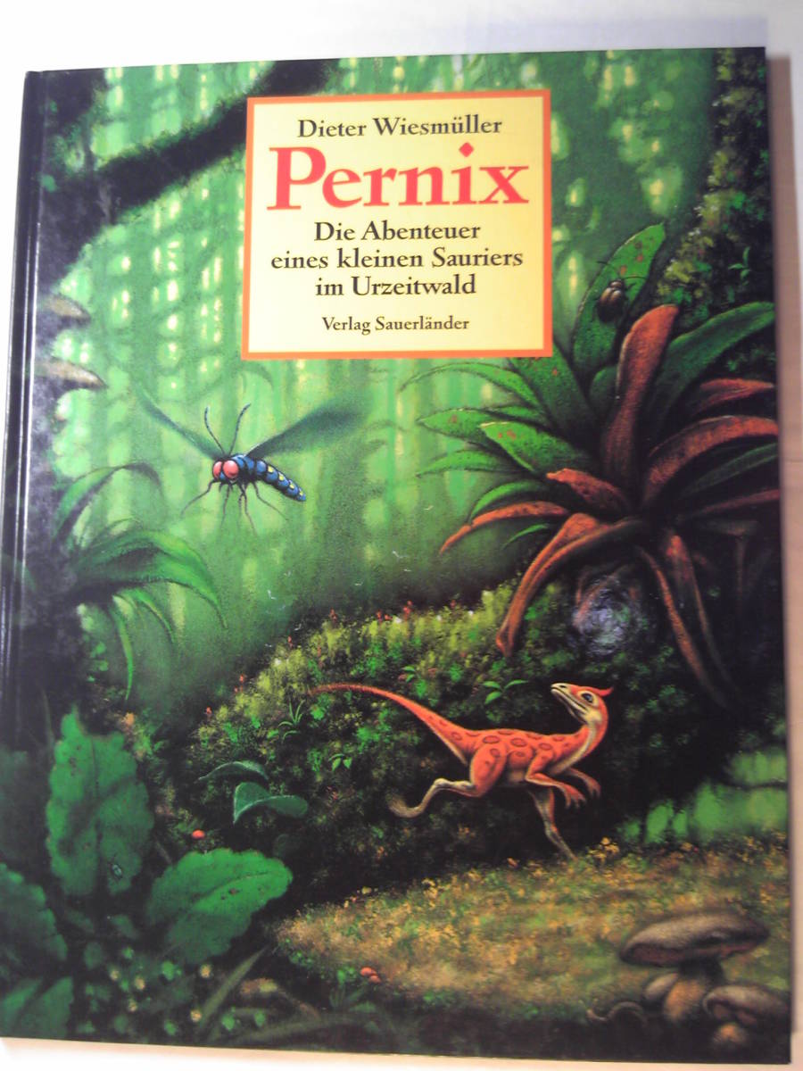 Paypayフリマ ドイツ語 絵本 Pernix ペルニクス 原生林の小さな恐竜の冒険 Dieter Wiesmulle著