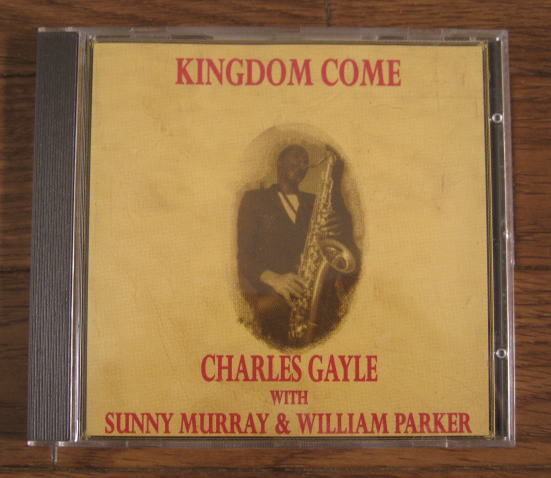 Charles Gayle With Sunny Murray & William Parker / Kingdom Come