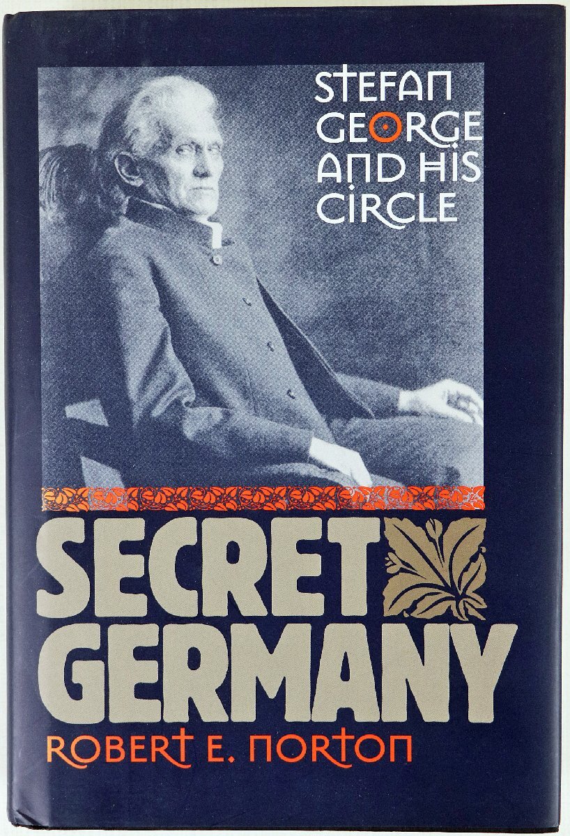 S◇中古品◇洋書 Secret Germany Stefan George and His Circle Robert E Norton Cornell University Press 847ページ ハードカバーの画像1