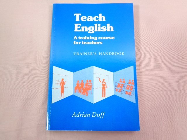 ★洋書 『 Teach English Trainer's handbook: A Training Course for Teachers 』_画像1