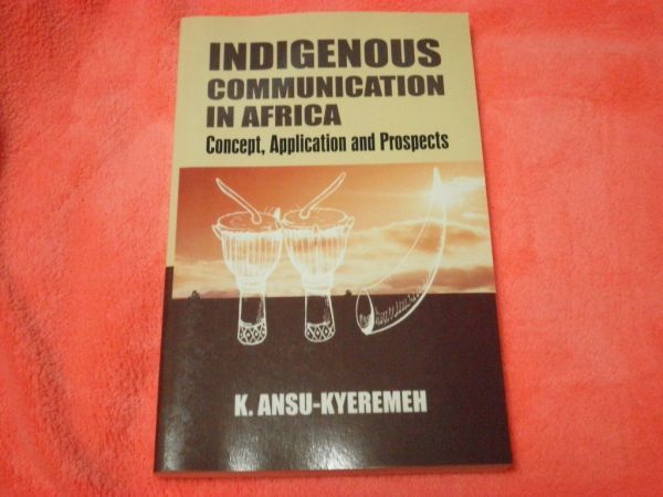 Indigenous Communication in Africa: Concept, Application And Prospects NO6_画像1