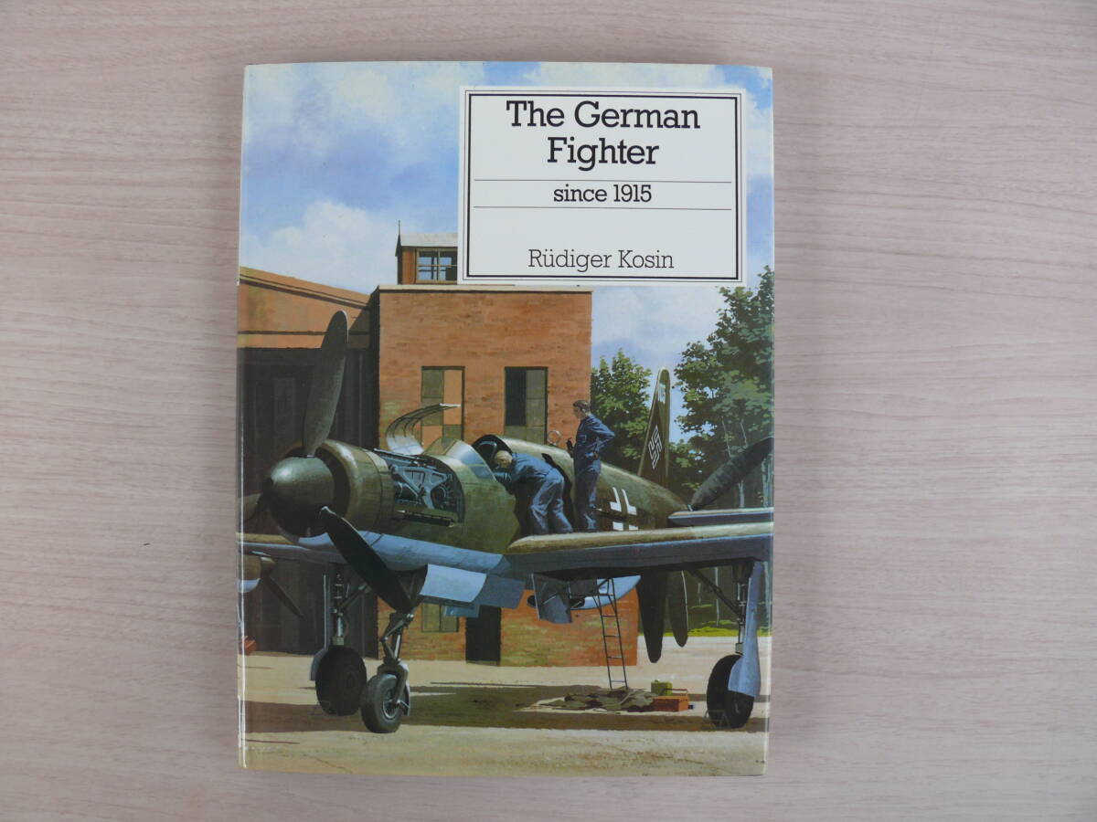 洋書 The German Fighter since 1915 Rudiger Kosin 航空機 ビンテージ戦闘機 古本_画像1