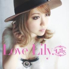 ケース無::【ご奉仕価格】LOVE Lily. 通常盤 レンタル落ち 中古 CD_画像1