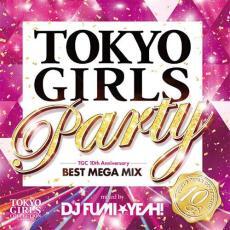 ケース無::【ご奉仕価格】TOKYO GIRLS PARTY TGC 10th Anniversary BEST MEGA MIX mixed by DJ FUMI★YEAH! レンタル落ち 中古 CD_画像1