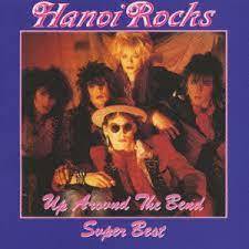 名盤 Hanoi Rocks Up Around The Bend - Super Best　ハノイ・ロックス 　国内盤　今まで発表した全アルバムバムから選ばれたベスト_画像1