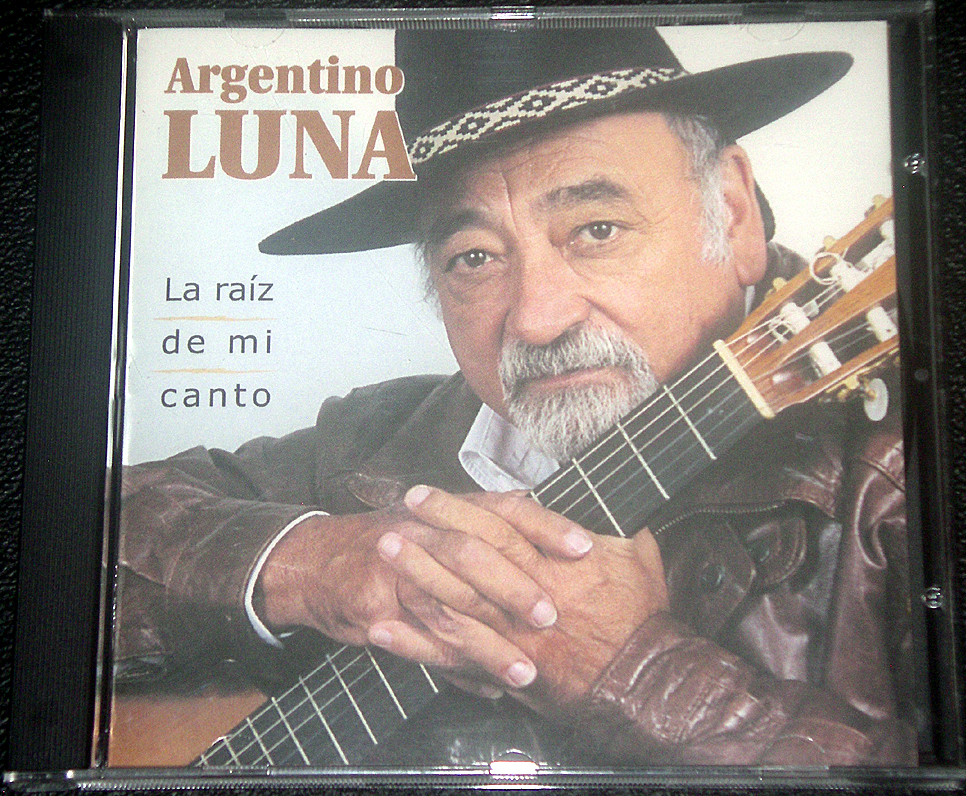 アルヘンティーノ・ルナ Argentino LUNA / La raiz de mi canto_画像1