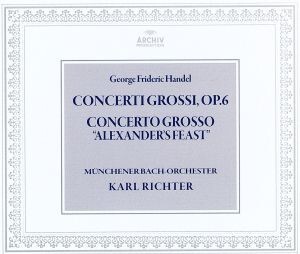 ヘンデル：合奏協奏曲　作品６／カール・リヒター（ｃｏｎｄ）,ミュンヘン・バッハ管弦楽団_画像1