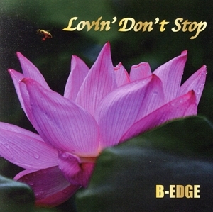 Ｌｏｖｉｎ’　Ｄｏｎ’ｔ　Ｓｔｏｐ／Ｂ－ＥＤＧＥ,Ｗｏｒｎｅｌｌ　Ｊｏｎｅｓ（ｂ、ｖｏ）,後藤輝夫（ｓａｘ、ｐｅｒｃ）,Ｍａｒｔｙ　_画像1