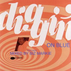 ＤＩＧＧＩＮ′　ＯＮ　ＢＬＵＥ　ｍｉｘｅｄ　ｂｙ　ビズ・マーキー／ビズ・マーキー_画像1