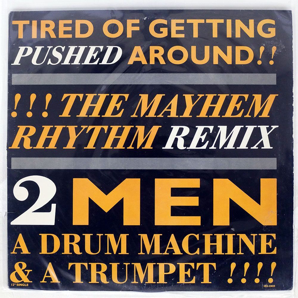2 MEN A DRUM MACHINE AND A TRUMPET/TIRED OF GETTING PUSHED AROUND/I.R.S. IRS23835 12_画像1