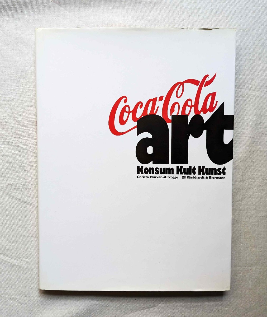 コカ・コーラ アート 洋書 Coca-Cola Art Konsum, Kult, Kunst アンディ・ウォーホル/サルバドール・ダリ/メル・ラモス/ヨーゼフ・ボイス_画像1