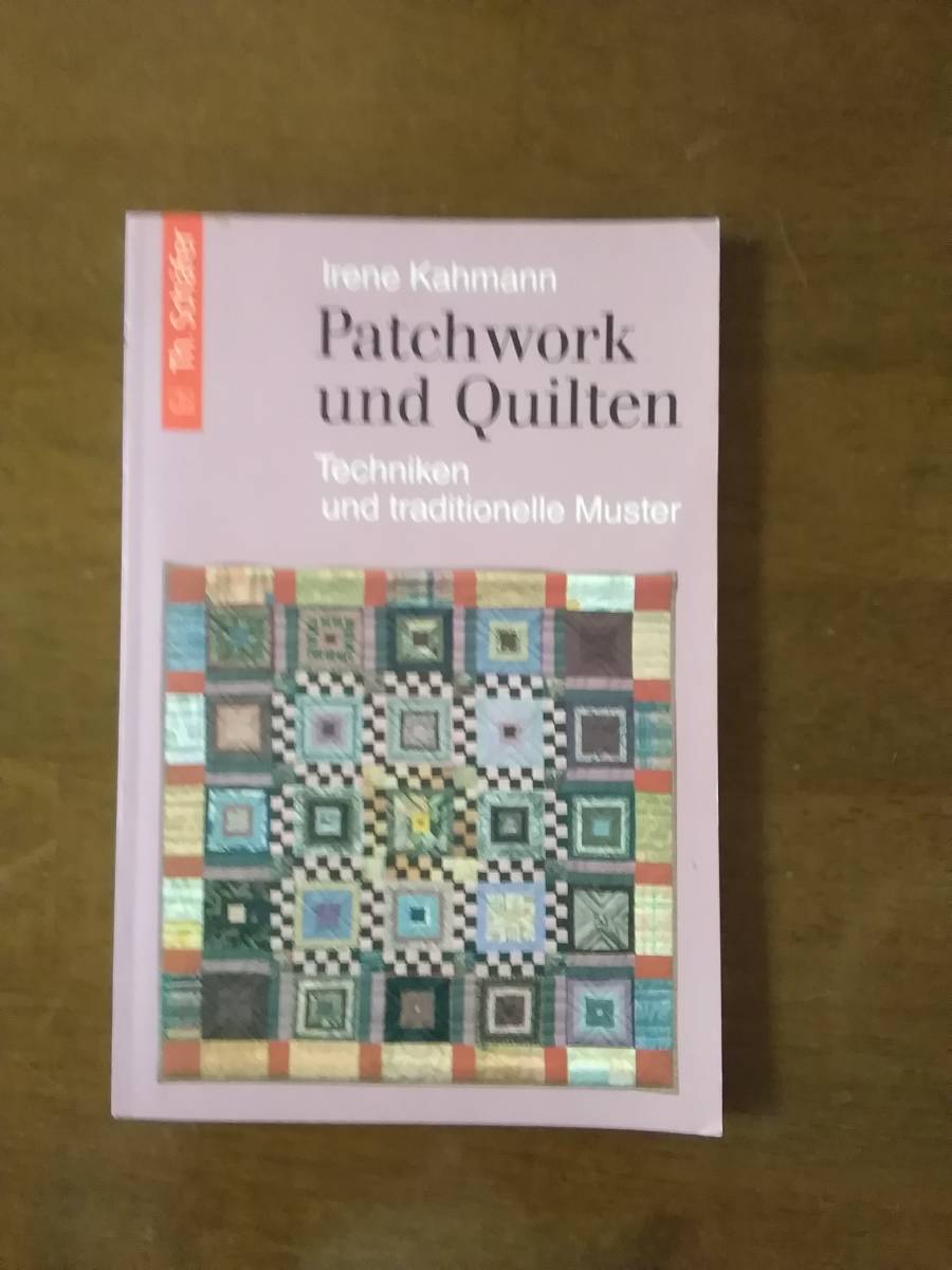 洋書　Patch　work　und　Quilten　　　Irene　Kahmann_画像1