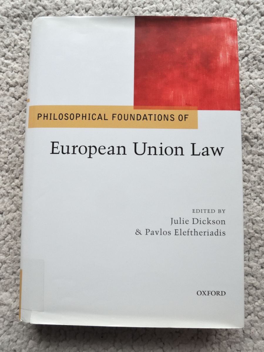 Philosophical Foundations of European Union Law (Oxford) 洋書