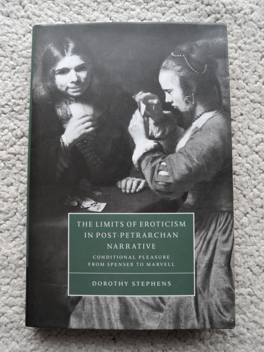 The Limits of Eroticism in Post-Petrarchan Narrative Conditional Pleasure from Spenser to Marvell (Cambridge) Dorothy Stephens_画像1