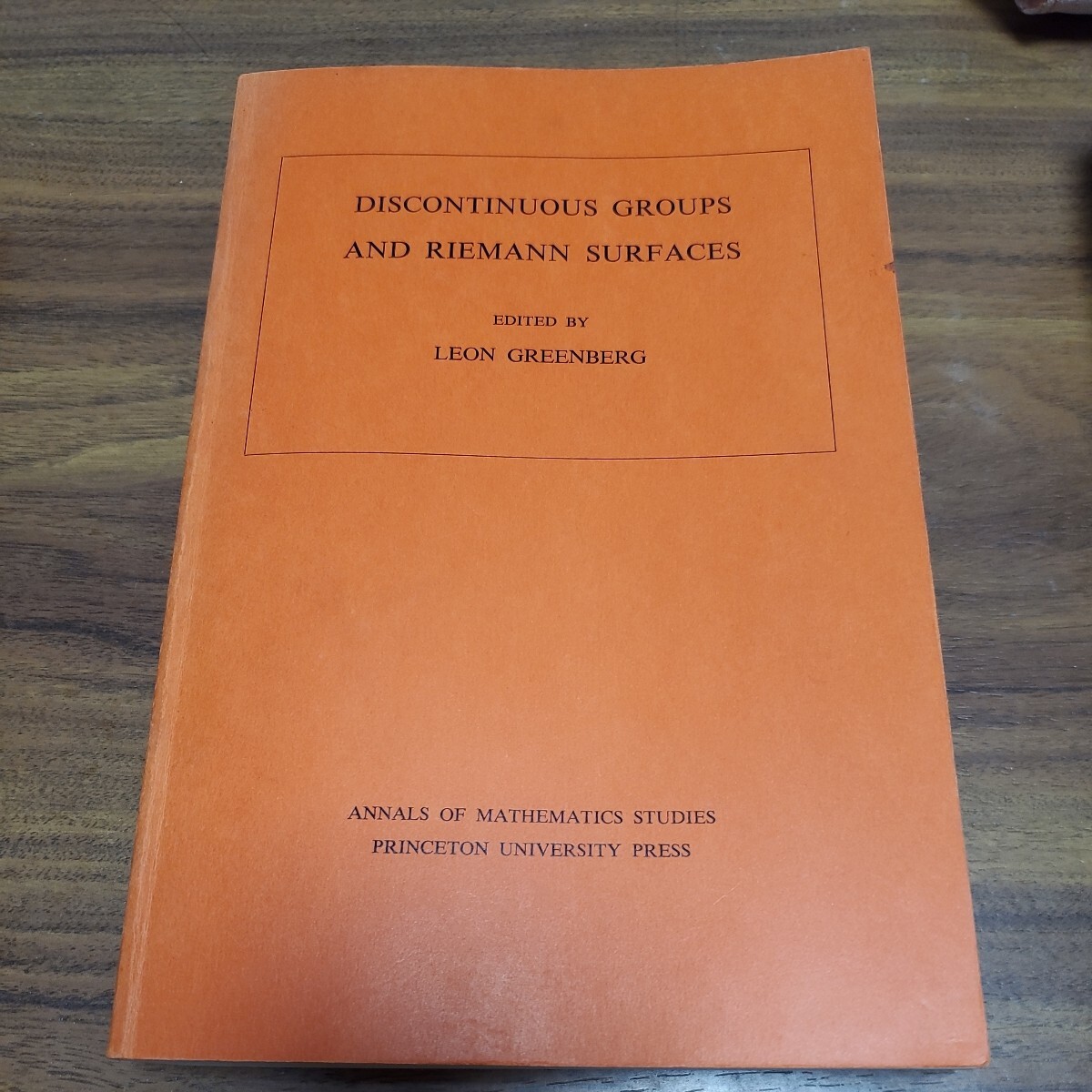 数学 Discontinuous Groups and Reimann Surfaces: Proceedings of the 1973 Conference at the University of Maryland (Annals of Mathematics