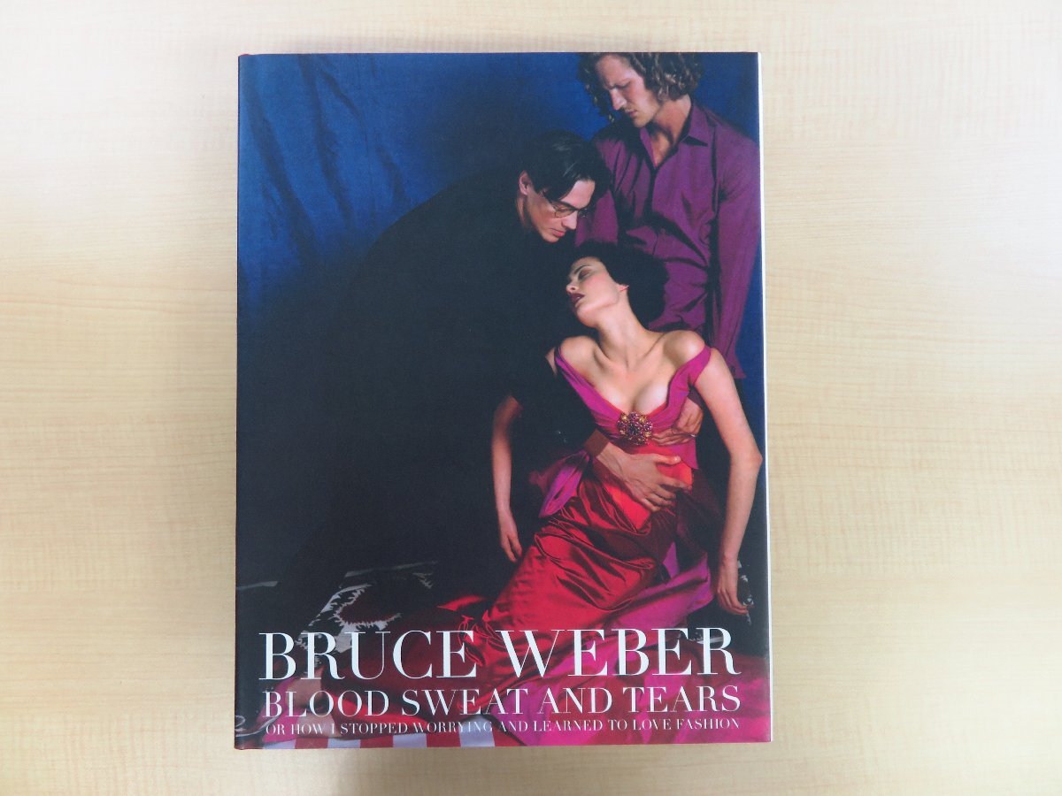 ブルース・ウェーバー写真集 Bruce Weber『Blood Sweat and ブルース・ウェーバー写真集 Bruce Weber『Blood Sweat and